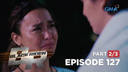 Black Rider: Ang madamdaming pag-amin ni Bane (Full Episode 127 - Part 2/3)