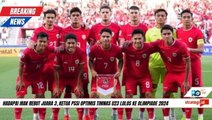 Timnas U23 Lawan Irak Rebut Juara 3, Ketum PSSI Yakin Lolos ke Olimpiade 2024