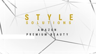 Style Solutions: Amazon Premium Beauty