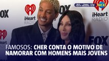 Cher revela o porquê prefere namorar com homens mais novos