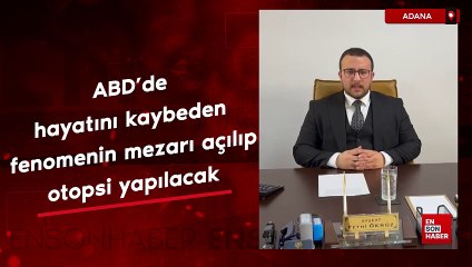 ABD'de hayatını kaybeden fenomenin mezarı açılıp, otopsi yapılacak