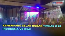 Kemenpora Gelar Nobar Timnas U-23 Indonesia vs Irak, Sajikan Hiburan Sebelum Laga