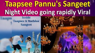Taapsee Pannu's Sangeet Night Video going rapidly Viral