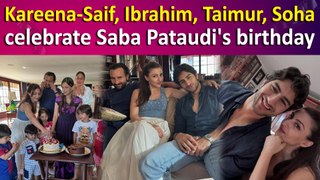 Kareena Kapoor, Saif Ali Khan, Soha celebrate Saba Pataudi’s birthday