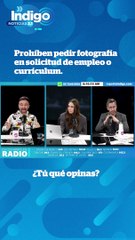 Prohiben pedir fotografías en solicitudes de empleo I Reporte Indigo