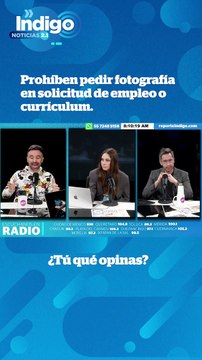 Prohiben pedir fotografías en solicitudes de empleo I Reporte Indigo