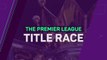 The Premier League title race - Liverpool drop out of contention
