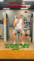 Sem dor, não há ganho 