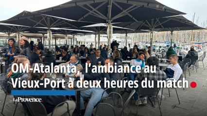 OM-Atalanta, l’ambiance au Vieux-Port  à deux heures du match