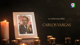 Programa Especial dedica a Comunicador Carlos Vargas 2/2  | El Show del Mediodía