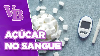 Conheça os sinais de que o AÇÚCAR no seu SANGUE está ELEVADO  - Você Bonita (02/05/2024)