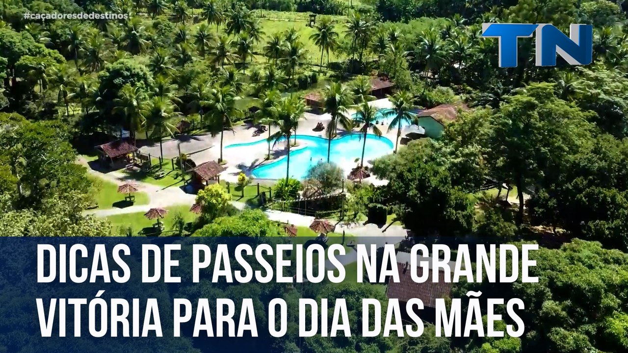 Dicas de passeios na Grande Vitória para o Dia das Mães | Caçadores de Destinos