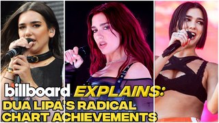 Dua Lipa’s Radical Chart Achievements | Billboard Explains