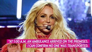 Fire Department Responds to Call About 'Injured' Britney Spears at Hotel