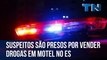 Suspeitos são presos por vender drogas em motel no ES