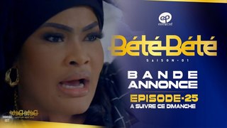 BÉTÉ BÉTÉ - Saison 1 - Épisode 24 - 25 Bande Annonce Décryptage 