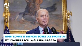 Biden rompe el silencio sobre las protestas estudiantiles por la guerra en Gaza