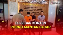 Sebar Konten Porno Mantan Pacar karena Sakit Hati, Polisi Tangkap DJ East Blake