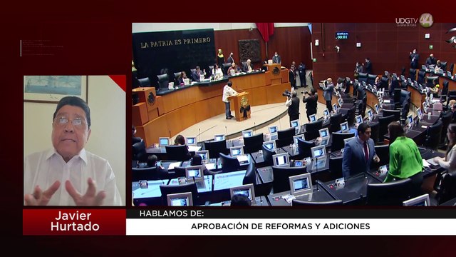 Aprobación de reformas y adiciones: Javier Hurtado