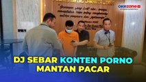 Sebar Konten Porno Mantan Pacar di Medsos, Polisi Ciduk DJ East Blake