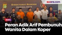 Polisi Tangkap Adik Kandung Arif Pembunuh Wanita Dalam Koper, Ini Peran Dan Tampangnya