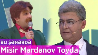 Bu Şəhərdə - Misir Mərdənov Toyda (Hamilə Konserti)