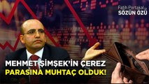 MEHMET ŞİMŞEK’İN ÇEREZ PARASI DEDİĞİ ŞEYE ŞİMDİ MUHTAÇ OLDUK!