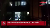 Antalya’da huzurevinde bıçaklı saldırı! 2 ölü, 1 yaralı