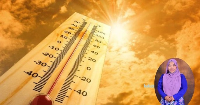 Cuaca panas, boleh sebabkan strok haba.