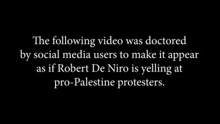 Fact check: Robert De Niro is NOT shouting at pro-Palestinian protesters in viral video