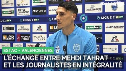 L'échange entre Mehdi Tahrat et les journalistes en intégralité avant Estac - Valenciennes