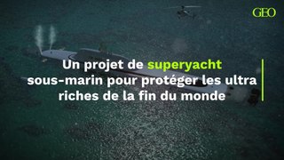 Un projet de superyacht sous-marin pour protéger les ultra riches de la fin du monde
