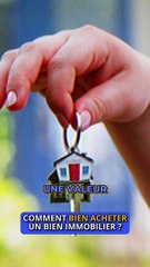 Comment bien acheter un bien immobilier 