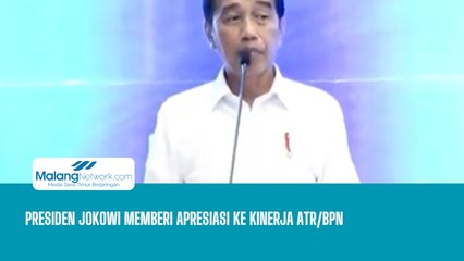 Presiden Jokowi Memberi Apresiasi ke Kinerja ATR/BPN