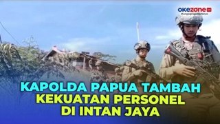 KKB Kembali Teror Warga di Intan Jaya, Kapolda Papua Tambah Kekuatan Personel