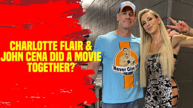Did you know John Cena and Charlotte Flair starred in a movie together
