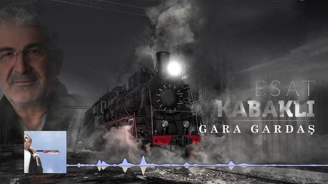 Esat Kabaklı - Gara Gardaş
