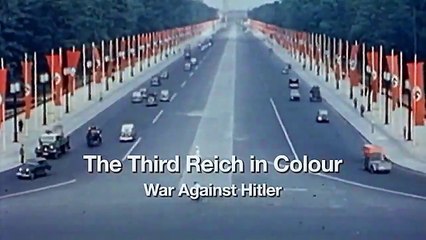 The Third Reich In Colour (2/3) : War Against Hitler