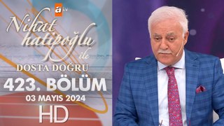 Nihat Hatipoğlu ile Dosta Doğru 423. Bölüm | 3 Mayıs 2024