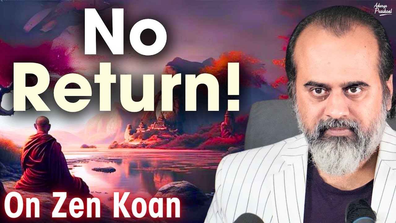 Five miles, five more, and then no return || Acharya Prashant, on Zen Koan (2018)