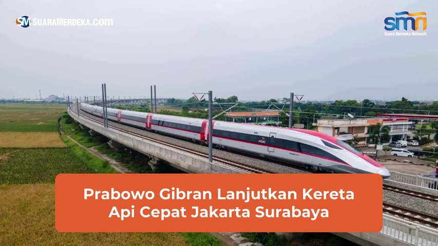 Prabowo Gibran Lanjutkan Kereta Api Cepat Jakarta Surabaya