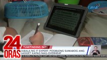 Babala ng IT expert: posibleng sumabog ang gadget kapag nag-overheat | 24 Oras