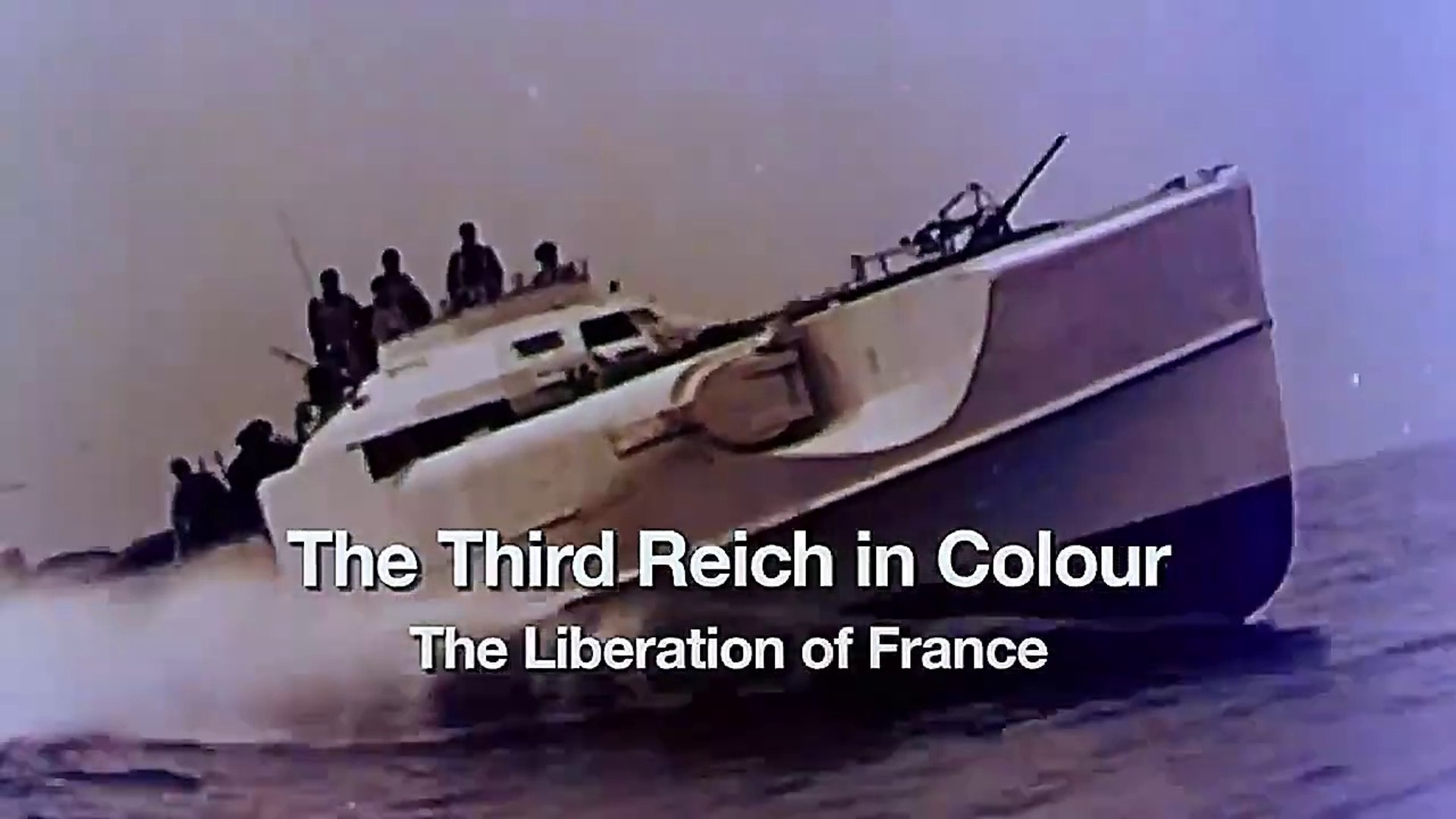 The Third Reich In Colour (3/3) : The Liberation of France - video