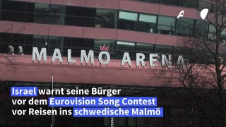 Israel verschärft vor ESC Reisewarnung für Malmö