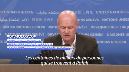 Gaza : un assaut sur Rafah pourrait provoquer "un massacre de civils" affirme l'ONU