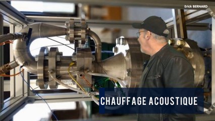 Le chauffage accousitique. Oui ca existe !