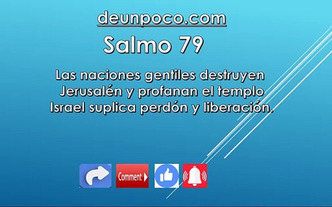 Salmo 79 Las naciones gentiles destruyen Jerusalén y profanan el templo — Israel suplica perdón y liberación.