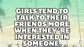 Girls Facts | Girls tend to talk to their friends more when they're interested in someone | Seeking advice and validation is a natural response to romantic feelings.