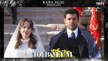 Kara Ağaç Destanı 10. Bölüm