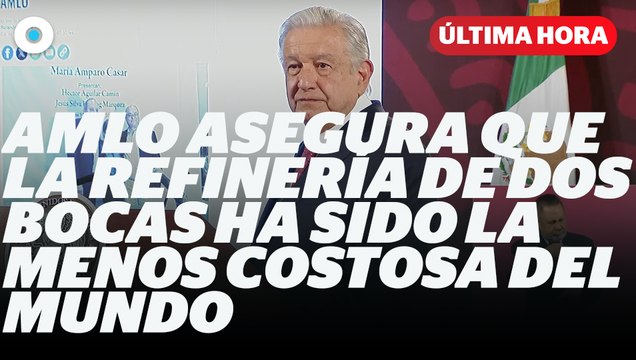 AMLO asegura que la refinería de Dos Bocas ha sido la menos costosa del mundo I Reporte Indigo